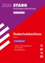 : STARK Französisch - Realschulabschluss 2026 Bayern - Prüfungsvorbereitung, Buch,Div.