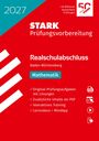 2027, STARK Prüfungsvorbereitung, Realschulabschluss Baden-Württemberg, Mathematik, rote und blaue grafische Elemente.
