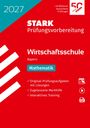2027, STARK Prüfungsvorbereitung, Wirtschaftsschule Bayern, Mathematik. Rotes und hellblaues Design mit Symbolen.