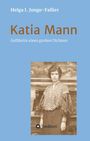 Helga Ida Jungo-Fallier: Katia Mann ¿ Gefährtin eines grossen Dichters, Buch