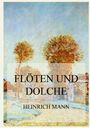 "FLÖTEN UND DOLCHE" von Heinrich Mann. Hintergrund: Herbstliche Landschaft mit Bäumen in warmen Farben, impressionistisch.