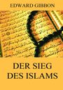 Edward Gibbon: Der Sieg des Islams, Buch