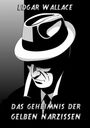 Edgar Wallace: Das Geheimnis der gelben Narzissen, Buch