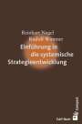Reinhart Nagel: Einführung in die systemische Strategieentwicklung, Buch