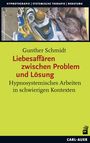 Gunther Schmidt: Liebesaffären zwischen Problem und Lösung, Buch