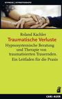 Roland Kachler: Traumatische Verluste, Buch