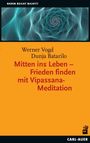 Werner Vogd: Mitten ins Leben - Frieden finden mit Vipassana-Meditation, Buch