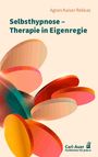 Agnes Kaiser Rekkas: Selbsthypnose - Therapie in Eigenregie, Buch
