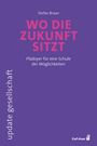 Stefan Braun: Wo die Zukunft sitzt, Buch