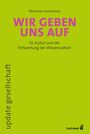 Matthias Hornschuh: Wir geben uns auf, Buch