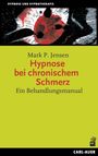 "Mark P. Jensen: Hypnose bei chronischem Schmerz. Ein Behandlungsmanual." Illustration mit abstrakten Formen. Logo unten rechts.