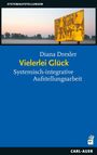 Text: "SYSTEMAUFSTELLUNGEN, Diana Drexler, Vielerlei Glück, Systemisch-integrative Aufstellungsarbeit, CARL-AUER."  
Oben: Neblige Landschaft mit gelber Struktur. Unten: Blauer Hintergrund.