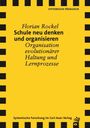 Florian Rockel: Schule neu denken und organisieren, Buch
