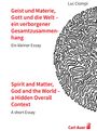 Luc Ciompi: Geist und Materie, Gott und die Welt - ein verborgener Gesamtzusammenhang / Spirit and Matter, God and the World - a Hidden Overall Context, Buch