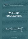WEGE INS UNGEBAHNTE, JUNI-Magazin für Literatur und Kultur, Heft Nr. 65/66. Herausgegeben von Werner Jung und Walter Delabar.