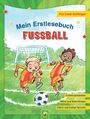 Schwager & Steinlein Verlag: Mein Erstlesebuch Fußball | Für Leseanfänger, Buch