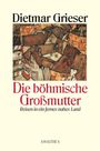 Dietmar Grieser: Die böhmische Großmutter, Buch