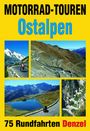 Harald Denzel: Motorrad-Touren Ostalpen, Buch
