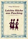 Helga Kirchmayr: Leichte Küche aus Pasching, Buch
