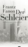 Frantz Fanon: Der Schleier, Buch