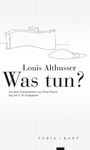 Louis Althusser: Was tun?, Buch
