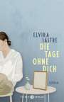 Elvira Sastre: Die Tage ohne dich, Buch