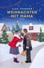 Alex Thanner: Weihnachten mit Mama, Buch