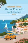 Johannes Thiele: Meine Frau will nach Italien, Buch