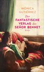 Text: "Mónica Gutiérrez - Der Fantastische Verlag des Señor Bennet. Roman." Illustration: Eine Person liest auf einem Sofa.