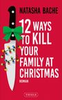 Buchcover: "12 Ways to Kill Your Family at Christmas" von Natasha Bache. Messer mit Schleife und Lichterkette.