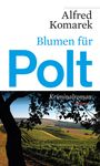 Alfred Komarek: Blumen für Polt, Buch