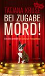 Tatjana Kruse: Bei Zugabe Mord!, Buch
