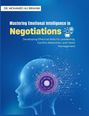 Dr. Mohamed Ali Ibrahim. Mastering Emotional Intelligence in Negotiations. Illustration: Blauer Kopf mit Schaltkreisen.