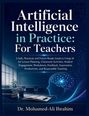 Buchcover mit Text: "Artificial Intelligence in Practice: For Teachers" von Dr. Mohamed-Ali Ibrahim, Illustration eines digitalen Kopfes.