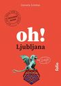 Daniela Schetar: Oh! Ljubljana, Buch