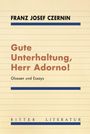 Franz Josef Czernin: Gute Unterhaltung, Herr Adorno!, Buch