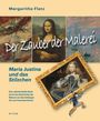 Flatz Margaritha: Der Zauber der Malerei - Maria Justina und das Stilzchen, Buch