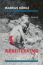 Markus Köhle: Arbeiterkind, Buch