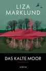 Liza Marklund: Das kalte Moor, Buch