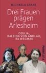 Michaela Spaar: Drei Frauen prägen Arlesheim, Buch