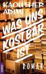 Kaouther Adimi: Was uns kostbar ist, Buch