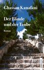 Ghassan Kanafani: Der Blinde und der Taube, Buch