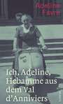 Adeline Favre: Ich, Adeline, Hebamme aus dem Val d’Anniviers, Buch