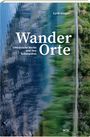 „Wander Orte: Literarische Werke und ihre Schauplätze“ von Cyrill Stieger, mit einem spiegelndem See und Bäumen.