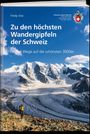 Fredy Joss: Zu den höchsten Wandergipfeln der Schweiz, Buch