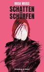 Rosa Weiss: Schatten schürfen, Buch