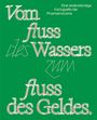 : Vom Fluss des Wassers zum Fluss des Geldes, Buch