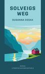 "Solveigs Weg" - Susanna Desax. Roman aus der Edition 8. Illustration: Landschaft mit See, Bergen und kleinem Haus.