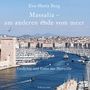 Eva-Maria Berg: Massalia - am anderen ende vom meer, Buch