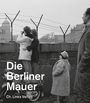 : Die Berliner Mauer, Buch